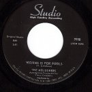 THE MELODEERS 45 DOOWOP ~ Wishing Is For Fools/Rudolph