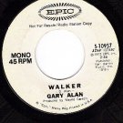 PROMO 45 EPIC 5-10957 Gary Alan ~ Walker ~ Walker