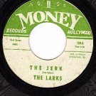 MONEY 106 45 THE LARKS ~ The Jerk ~ Forget Me