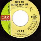 PROMO 45 IR 66192 CHER She's No Better Than Me ~ Alfie