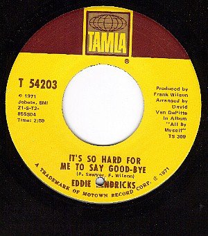 TAMLA 54203 EDDIE HENDRICKS It's So Hard For Me To Say