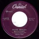 M- 45 CAPITOL 6078 FRANK SINATRA ~ Witchcraft ~ Chicago
