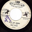 PROMO 45 CHALLENGE 59052 JERRY FULLER ~ Betty My Angel
