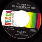 NM DECCA 732640 PEGGY SUE ~ Pull The Wool Over My Eyes