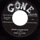 NM 45 GONE 5016 GONE ALL STARS Down Yonder Rock ~ 7-11