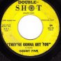 DOUBLE SHOT 104 COUNT FIVE Psychotic Reaction ~ They're