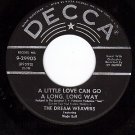DECCA 9-29905 DREAM WEAVERS Little Love Can Go Long Way