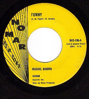 NOMAR 106 MAXINE BROWN Funny ~ Now That You've Gone