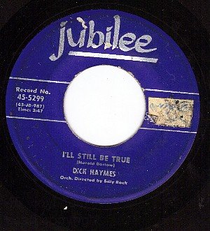 JUBILEE 5299 DICK HAYMES I'll Still Be True ~ Lonesome
