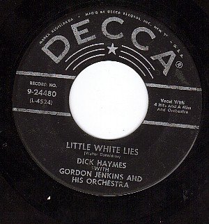 DECCA 9-24480 DICK HAYMES Little White Lies/I'll Never