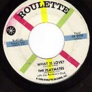 ROULETTE 4160 45 rpm THE PLAYMATES What Is Love ~ I Am