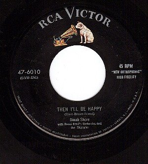 RCA 47-6010 DINAH SHORE Then I'll Be Happy/Stow-A-Way