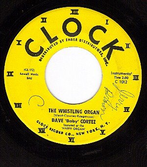 CLOCK 1012 DAVE CORTEZ The Whistling Organ/I'm Happy