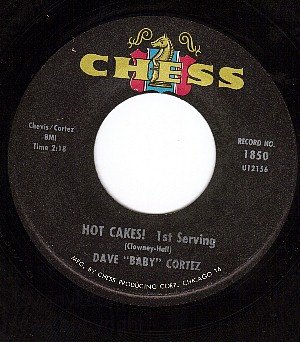 CHESS 1850 45 DAVE CORTEZ ~ Hot Cakes 1st & 2nd Serving