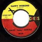 NM DJ CHESS 1834 DAVE CORTEZ Happy Weekend/Fiddle Stick