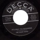 DECCA 9-30807 KALIN TWINS Oh My Goodness/The Beginning