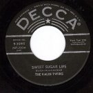 DECCA 9-30911 THE KALIN TWINS Sweet Sugar Lips ~ Moody