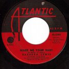 ATLANTIC 2300 BARBARA LEWIS Make Me Your Baby ~ Love To