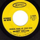 EPIC 5-10899 MURRY KELLUM Woman Make Up Your Mind/Hiyo
