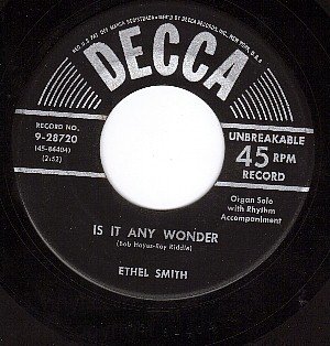 DECCA 9-28720 ETHEL SMITH Is It Any Wonder ~ Melancholy