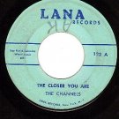 LANA 122 45 CHANNELS ~ Closer You Are ~ Sad Song