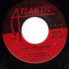 ATLANTIC 1140 RUTH BROWN When I Get You Baby ~ One More