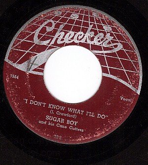 CHECKER 783 SUGAR BOY Dont Know What I'll Do/Overboard