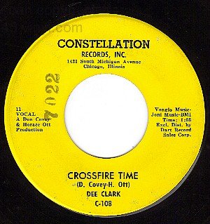 NM CONSTELLATION 108 DEE CLARK Crossfire Time/I'm Going