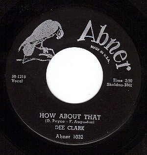 NM ABNER 1032 DEE CLARK How About That ~ Blues Get Off