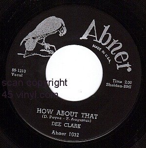ABNER 1032 DEE CLARK How About That ~ Blues Get Off My