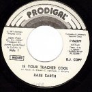 PROMO PRODIGAL 45 RARE EARTH 0637 Is Your Teacher Cool