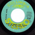 PROMO COLUMBIA 4-45515 45 CLAUDE KING ~ Raise the Shade