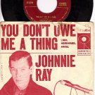 COLUMBIA 4-40803 PS+ 45 JOHNNIE RAY Dont Owe Me A Thing