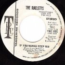 TANGERINE 1031 DJ 45 THE RAELETTS If You Wanna Keep Him