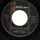 RISING SONS 705 ROBERT KNIGHT Everlasting Love/Somebody