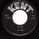 NM KENT 319 45 rpm B. B. KING ~ The Fool ~ Come By Here