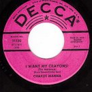 DECCA 31320 45 rpm CHARLIE MANNA ~ I Want My Crayons