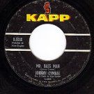 KAPP 503 45 JOHNNY CYMBAL Mr Bass Man/Sacred Lovers Vow