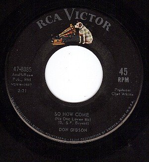 RCA 47-8085 DON GIBSON So How Come/Baby We're Really In