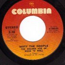 COLUMBIA 4-46035 45 MOTT THE HOOPLE Golden Age Of Rock