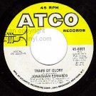 ATCO 6881 45 JONATHAN EDWARDS Train Of Glory/Knows Her