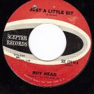 SCEPTER 12116 ROY HEAD Just A Little Bit/Treat Me Right