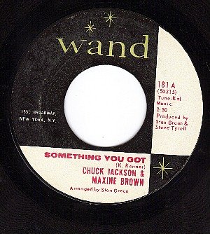 WAND 181 CHUCK JACKSON/MAXINE BROWN ~ Something You Got