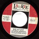 45 Laurie 3461 THE ROYAL GUARDSMEN Baby Let's Wait