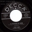 DECCA 45 29725 FOUR ACES  Woman In Love/Of This Im Sure