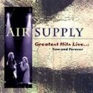 NEW/SLD CD Air Supply  Greatest Hits Live Now & Forever