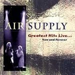NEW/SLD CD Air Supply  Greatest Hits Live Now & Forever