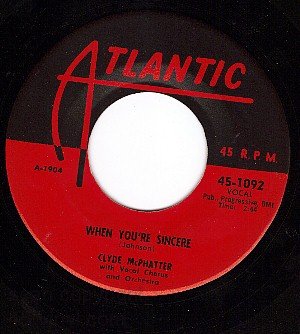 ATLANTIC 1092 CLYDE McPHATTER When You're Sincere/Love