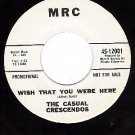 PROMO MRC 12001 45 CASUAL CRESCENDOS Wish That You Were