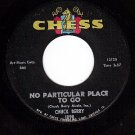 CHESS 1898 CHUCK BERRY No Particular Place To Go ~ You